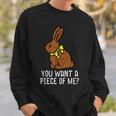 Chocolate Bunny Do You Want Piece Of Me Funny Easter Rabbit Gifts For Rabbit Lovers Funny Gifts Sweatshirt Gifts for Him