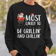 Christmas Most Likely To Be Grillin And Chillin Xmas Dad Men Sweatshirt Gifts for Him