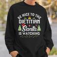 Christmas Be Nice To The Dietitian Santa Is Watching Xmas Sweatshirt Gifts for Him