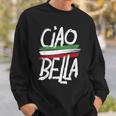 Ciao Bella Italy Flag Italian Sweatshirt Gifts for Him