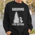 Cool Warning I Pee Outside | Funny Girl Peeing Camping Gift Sweatshirt Gifts for Him