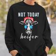 Cow Not Today Heifer Cow Bandana Sweatshirt Gifts for Him