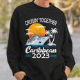 Cruisin Together Caribbean Cruise 2023 Family Vacation Sweatshirt Gifts for Him
