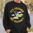 Cute & Funny Its Pelican Not Pelicant Motivational Pun Sweatshirt Gifts for Him