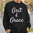 Cute Grit & Grace Inspirational Motivational Sweatshirt Gifts for Him