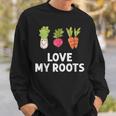 Cute I Love My Roots Toddler Root Vegetables Gardening Gardening Funny Gifts Sweatshirt Gifts for Him