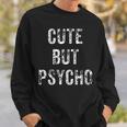Cute But Psycho Horror Goth Emo Punk Horror Sweatshirt Gifts for Him