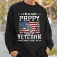 Dad Pappy And A Veteran Fathers Day Gift Gift For Mens Sweatshirt Gifts for Him