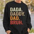 Dada Daddy Dad Bruh Fathers Day Vintage Father Funny Sweatshirt Gifts for Him