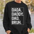 Dada Daddy Dad Bruh Fathers Day Vintage Funny Father For Men Sweatshirt Gifts for Him