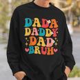 Dada Daddy Dad Bruh Funny Dad Daddy On Fathers Day 2023 Sweatshirt Gifts for Him