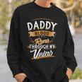 Daddy Blood Runs Through My Veins Best Father's Day Sweatshirt Gifts for Him