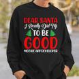Dear Santa Try To Be A Good Mobile App Developer Xmas Sweatshirt Gifts for Him