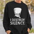 I Destroy Silence Timpani Players Sweatshirt Gifts for Him