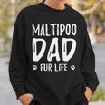 Dog Maltipoo Dad Fur Life Funny Dog Lover Gift Sweatshirt Gifts for Him
