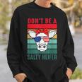 Dont Be A Salty Heifer Cowgirl Usa Flag Cows Lover Vintage Sweatshirt Gifts for Him
