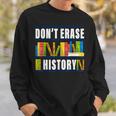 Dont Erase History Funny Book Worm Book Lover Quote Sweatshirt Gifts for Him