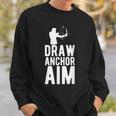 Draw Anchor Aim Archery Archer Archery Lover Archers Sweatshirt Gifts for Him