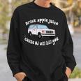 Drink Apple Juice Because Oj Will Kill You Vintage Sweatshirt Gifts for Him