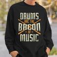Drums Are The Bacon Of Music Drumming Drummer Music Lover Sweatshirt Gifts for Him