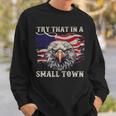 Eagle American Flag Vintage Retro Try That In My Town Sweatshirt Gifts for Him