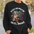 Easily Distracted By Cats And Books Librarians Bibliophiles Sweatshirt Gifts for Him