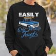 Easily Distracted By Old Pickup Trucks Classic Cars Sweatshirt Gifts for Him