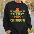 El Papa Mas Chingon Proud Mexico Lover Mexican Country Dad Sweatshirt Gifts for Him