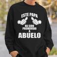 Este Papa Ha Sido Promovido A Abuelo Future Grandpa Spanish Sweatshirt Gifts for Him