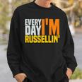 Everyday I'm RussellinFor A Russell Sweatshirt Gifts for Him