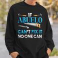 Fathers Day If Abuelo Cant Fix It No One Can Sweatshirt Gifts for Him