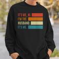 Fathers Day Its Me Hi Im The Husband Its Me Gift For Mens Sweatshirt Gifts for Him