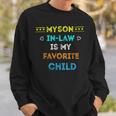 Favorite Child My Son-In-Law Funny Family Humor Sweatshirt Gifts for Him