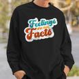 Feelings Are Not Facts Mental Health Awareness Sweatshirt Gifts for Him