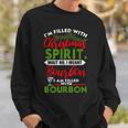 Filled With Christmas Spirit Bourbon Xmas Day Party Sweatshirt Gifts for Him