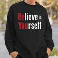 Fitness Gym Motivation Believe In Yourself Inspirational Sweatshirt Gifts for Him