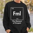Fml The Element Of Despair Internet Acronym Sweatshirt Gifts for Him