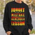 Forget The Mistake Remember The Lesson Graphic Inspirational Sweatshirt Gifts for Him