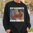 Never Forgetti Rest In Spaghetti Meme Rip Sweatshirt Gifts for Him