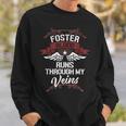 Foster Blood Runs Through My Veins Last Name Family Sweatshirt Gifts for Him