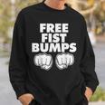 Free Fist Bumps Sweatshirt Gifts for Him