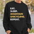 Fun Mountainunicycling Eat Sleep Mountain-Unicycling Repeat Sweatshirt Gifts for Him