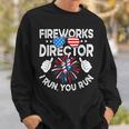 Funny 4Th Of July Shirts Fireworks Director If I Run You Run4 6 Sweatshirt Gifts for Him