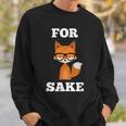 & Cute For Fox Sake With Adorable Pun Sweatshirt Gifts for Him