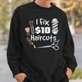 Funny Barber Hair Stylist Gift I Fix 10 Dollar Haircuts Sweatshirt Gifts for Him