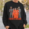 Funny I Have A Dream Sweatshirt Gifts for Him
