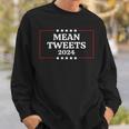 Funny Election Design Mean Tweets 2024 Sweatshirt Gifts for Him