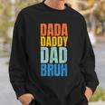 Funny Fathers Day Vintage Dada Daddy Dad Bruh Fathers Day Sweatshirt Gifts for Him