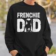 Funny Frenchie Dad Dog Lover French Bulldog Father Dog Owner Sweatshirt Gifts for Him