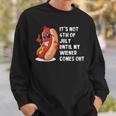 Funny Hotdog Its Not 4Th Of July Until My Wiener Comes Out Sweatshirt Gifts for Him
